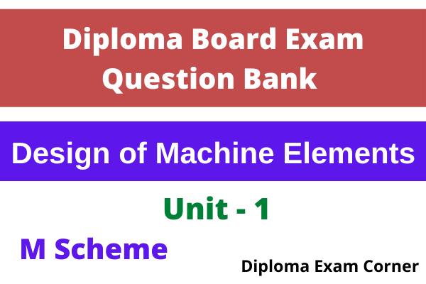 Design of Machine Elements Important Questions Diploma M Scheme – UNIT 1