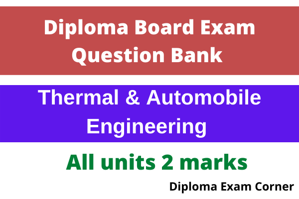 Diploma Thermal and Automobile engineering important questions – 2/3 marks | Thermal and automobile engineering important questions