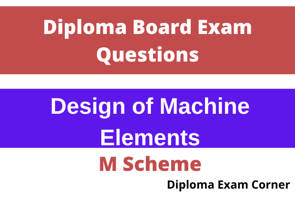 Diploma Design of Machine elements important questions all units
