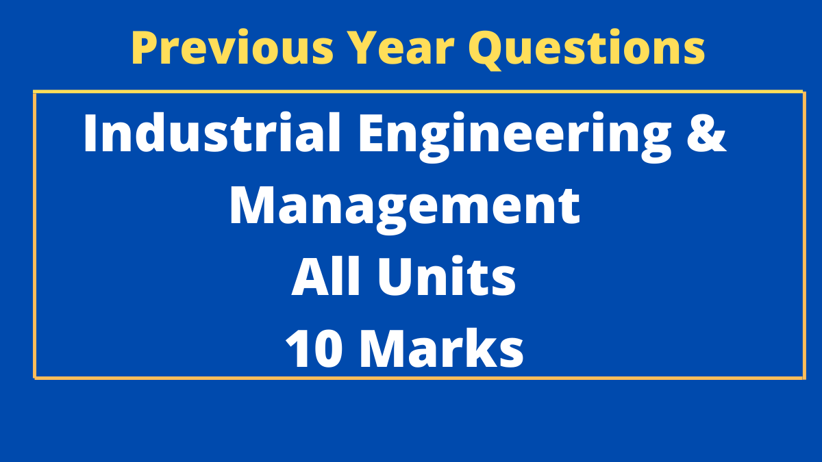 Industrial Engineering and Management important questions