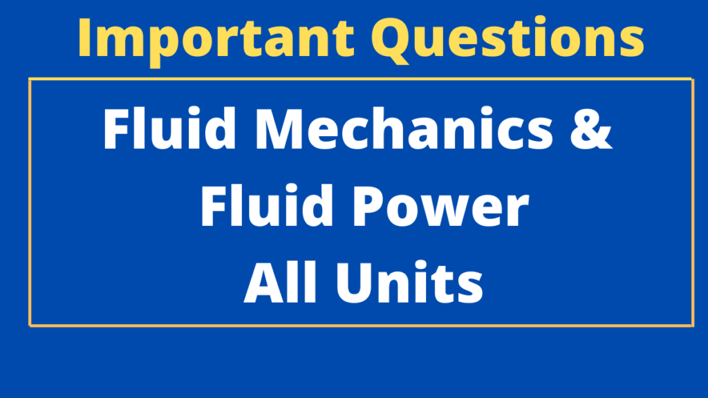 Diploma Fluid mechanics and Fluid Power Important Questions