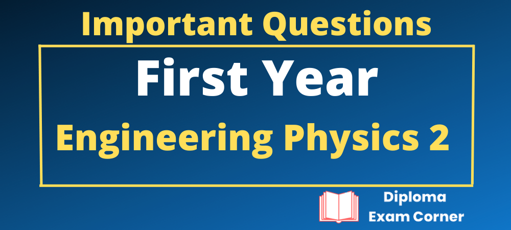 Diploma Engineering Physics 2 Important Questions