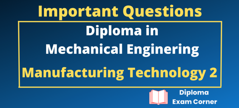 Diploma Manufacturing Technology 2 Important questions