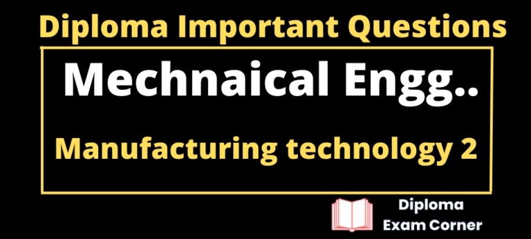 Diploma Manufacturing technology 2 Important questions