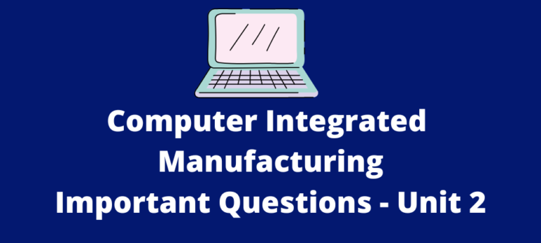 Diploma Computer Integrated Manufacturing Important Questions