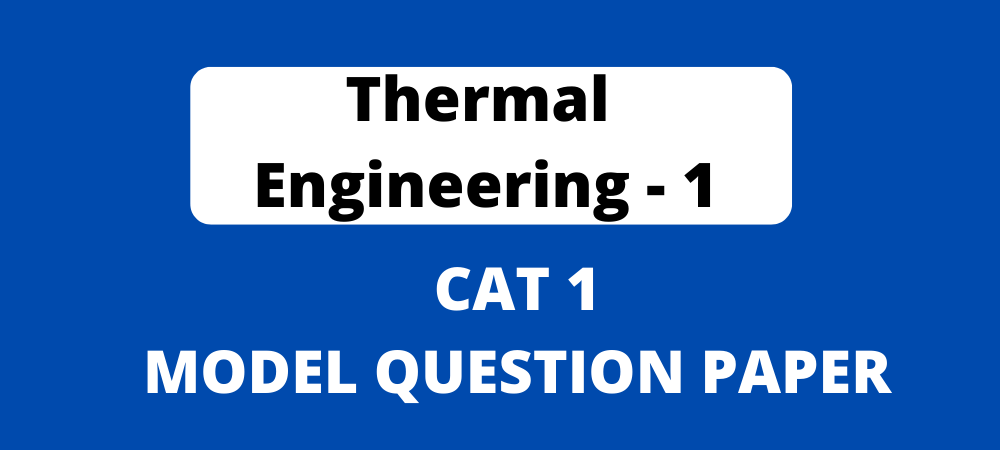 Diploma Thermal Engineering 1 CAT 1 Model Question paper Download