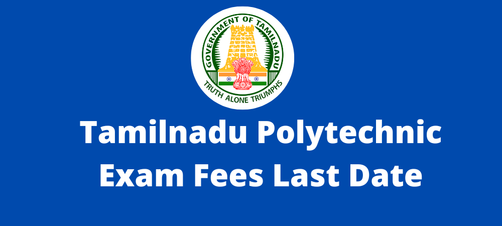Tamilnadu Polytechnic Exam Fees last date November 2022