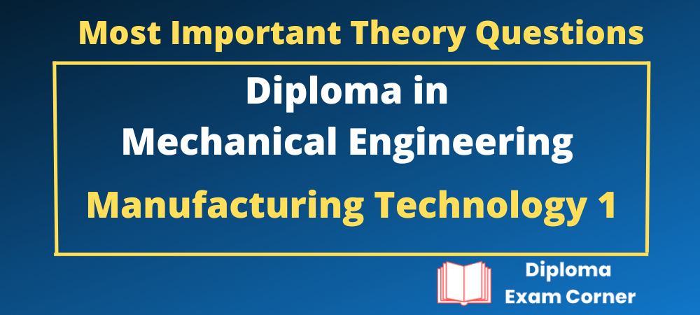 Diploma Manufacturing technology 1 important topics