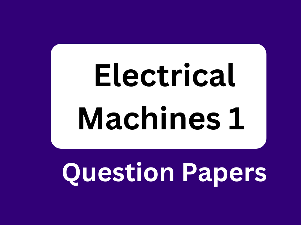 Diploma Electrical Machines 1 Question papers