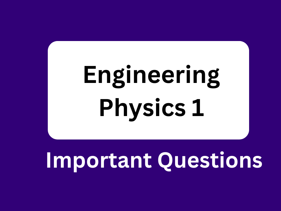 Diploma Engineering Physics 1 Important Questions