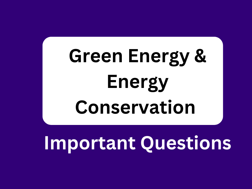 Diploma Green Energy and Energy Conservation Important Questions