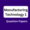 Diploma Manufacturing Technology 1 Previous Year Question Papers