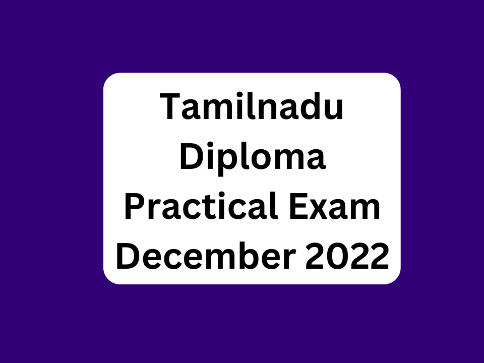 Tamilnadu Diploma Practical Exam December 2022